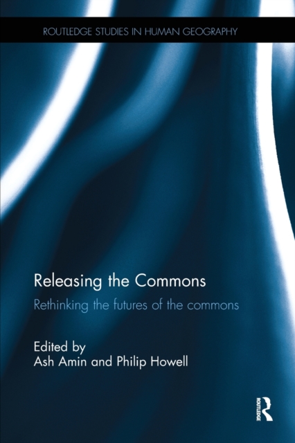 Releasing the Commons : Rethinking the futures of the commons, Paperback / softback Book