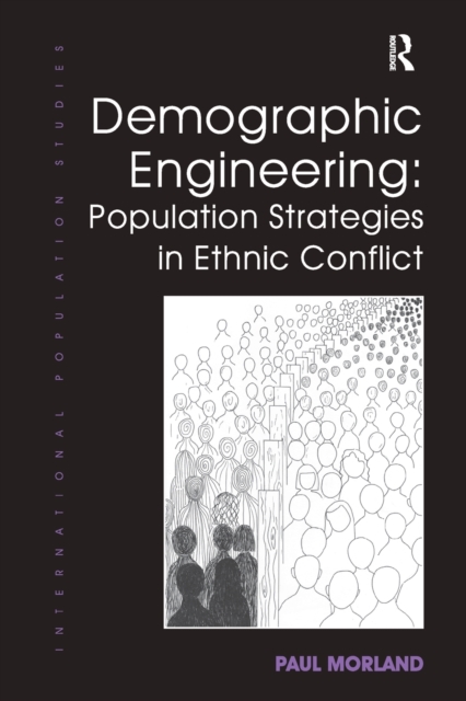 Demographic Engineering: Population Strategies in Ethnic Conflict, Paperback / softback Book