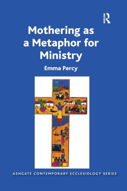Mothering as a Metaphor for Ministry, Paperback / softback Book