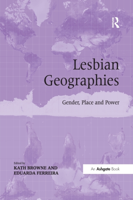 Lesbian Geographies : Gender, Place and Power, Paperback / softback Book