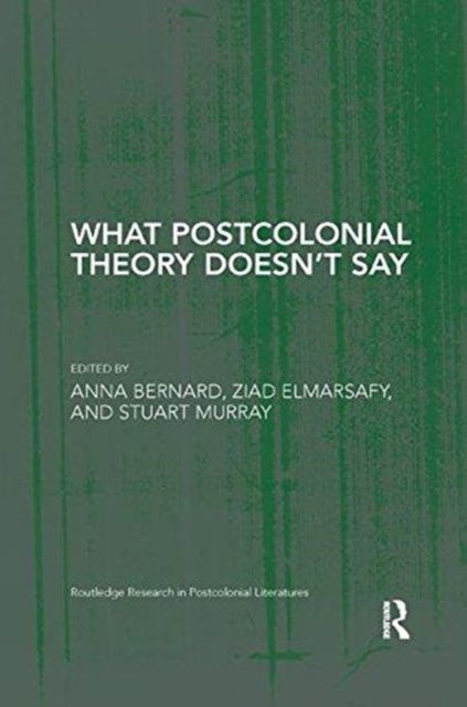 What Postcolonial Theory Doesn’t Say, Paperback / softback Book