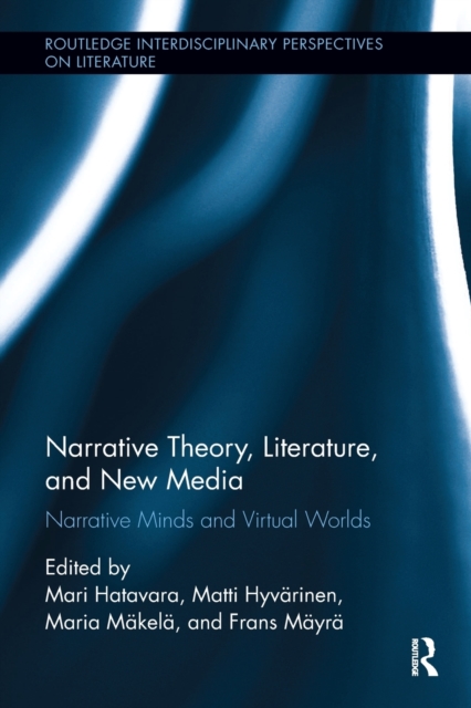 Narrative Theory, Literature, and New Media : Narrative Minds and Virtual Worlds, Paperback / softback Book