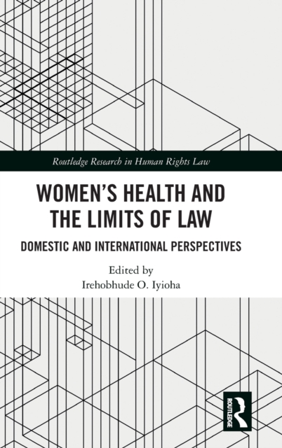 Women's Health and the Limits of Law : Domestic and International Perspectives, Hardback Book