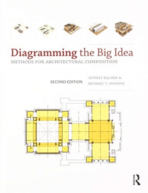 Diagramming the Big Idea : Methods for Architectural Composition, Hardback Book