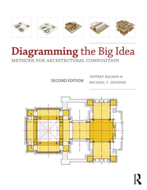 Diagramming the Big Idea : Methods for Architectural Composition, Paperback / softback Book