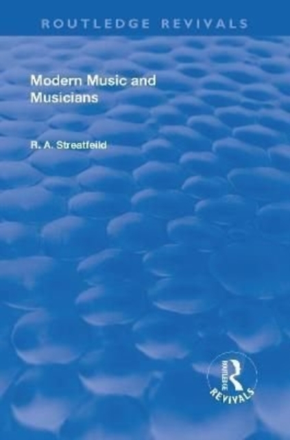 Revival: Modern Music and Musicians (1906), Hardback Book