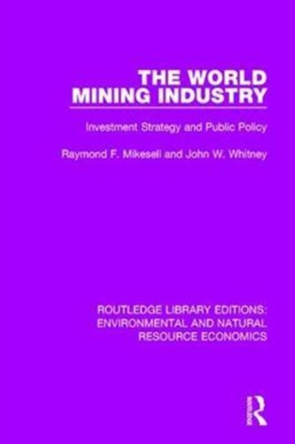 The World Mining Industry : Investment Strategy and Public Policy, Hardback Book