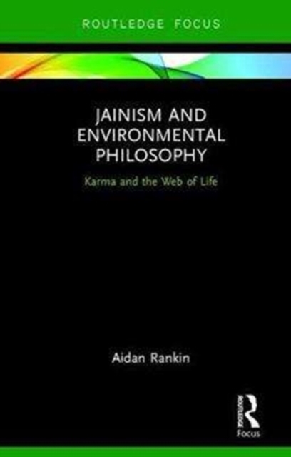 Jainism and Environmental Philosophy : Karma and the Web of Life, Hardback Book