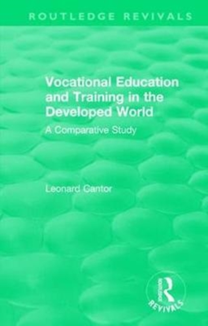 Routledge Revivals: Vocational Education and Training in the Developed World (1979) : A Comparative Study, Hardback Book