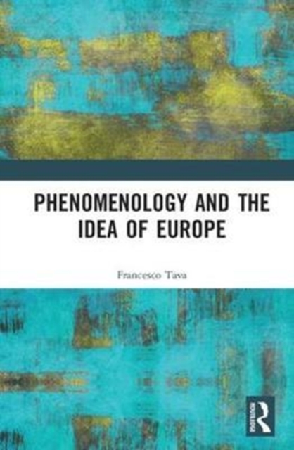 Phenomenology and the Idea of Europe, Hardback Book