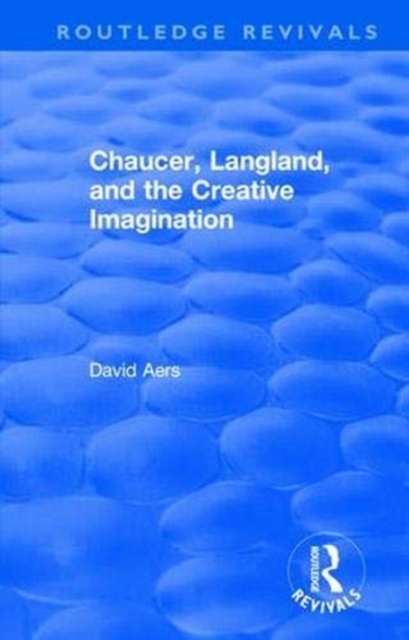 Routledge Revivals: Chaucer, Langland, and the Creative Imagination (1980), Paperback / softback Book