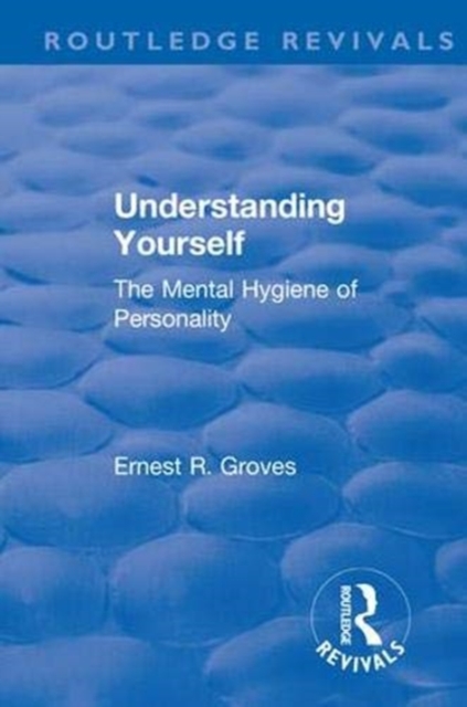 Revival: Understanding Yourself: The Mental Hygiene of Personality (1935), Hardback Book