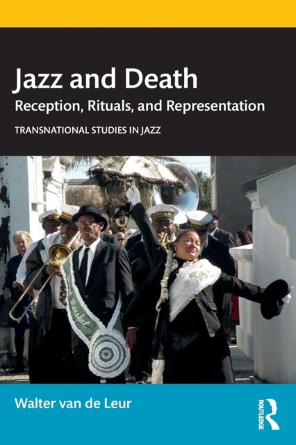 Jazz and Death : Reception, Rituals, and Representations, Paperback / softback Book