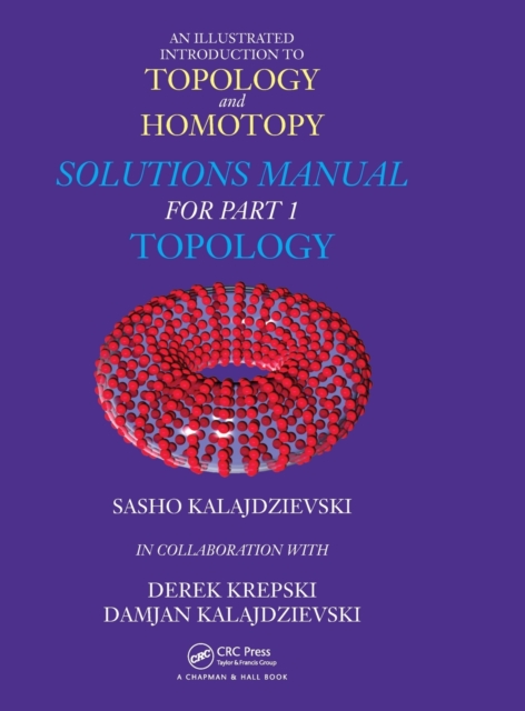 An Illustrated Introduction to Topology and Homotopy   Solutions Manual for Part 1 Topology, Hardback Book