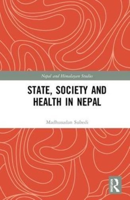 State, Society and Health in Nepal, Hardback Book