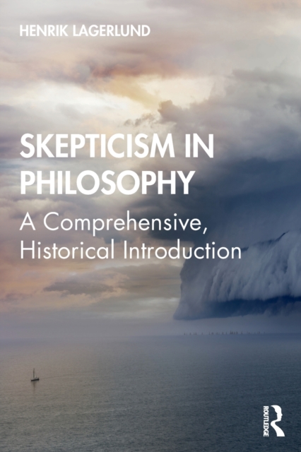 Skepticism in Philosophy : A Comprehensive, Historical Introduction, Paperback / softback Book