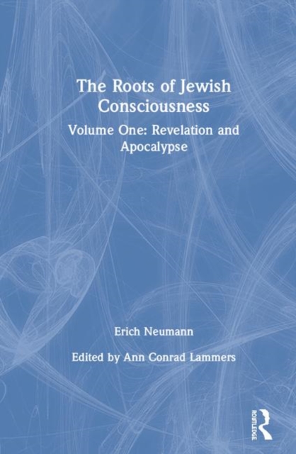 The Roots of Jewish Consciousness, Volume One : Revelation and Apocalypse, Hardback Book