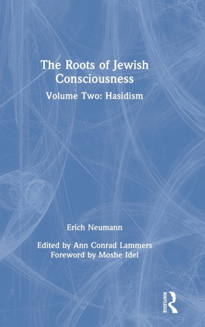 The Roots of Jewish Consciousness, Volume Two : Hasidism, Hardback Book