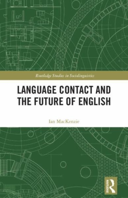 Language Contact and the Future of English, Hardback Book