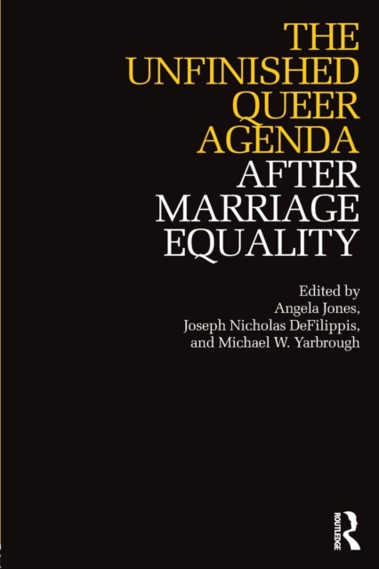 The Unfinished Queer Agenda After Marriage Equality, Paperback / softback Book