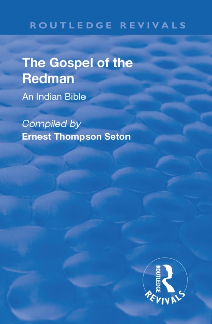 Revival: The Gospel of the Redman (1937) : An Indian Bible, Hardback Book