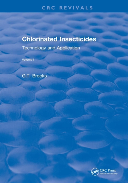 Chlorinated Insecticides : Technology and Application Volume I, Paperback / softback Book