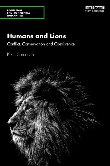 Humans and Lions : Conflict, Conservation and Coexistence, Paperback / softback Book