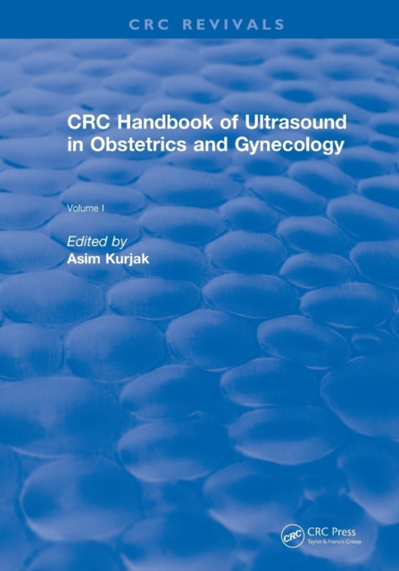 Revival: CRC Handbook of Ultrasound in Obstetrics and Gynecology, Volume I (1990), Paperback / softback Book