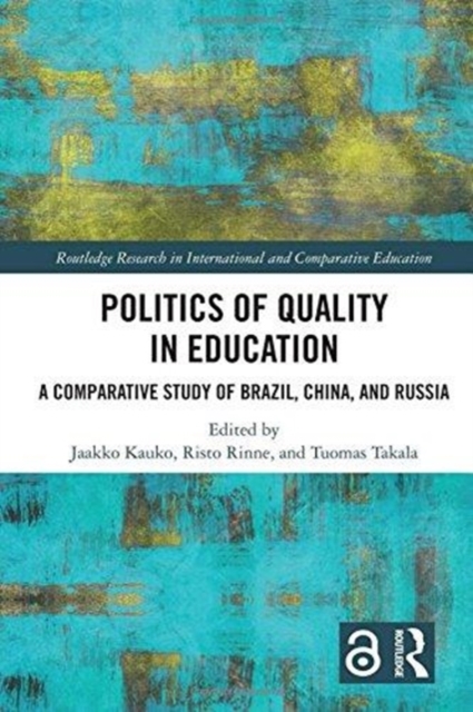 Politics of Quality in Education : A Comparative Study of Brazil, China, and Russia, Hardback Book