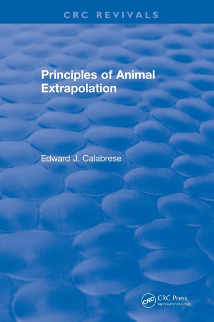 Principles of Animal Extrapolation (1991), Paperback / softback Book