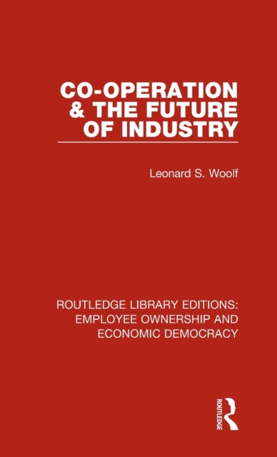 Co-operation and the Future of Industry, Hardback Book