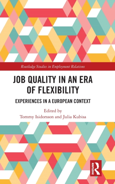 Job Quality in an Era of Flexibility : Experiences in a European Context, Hardback Book