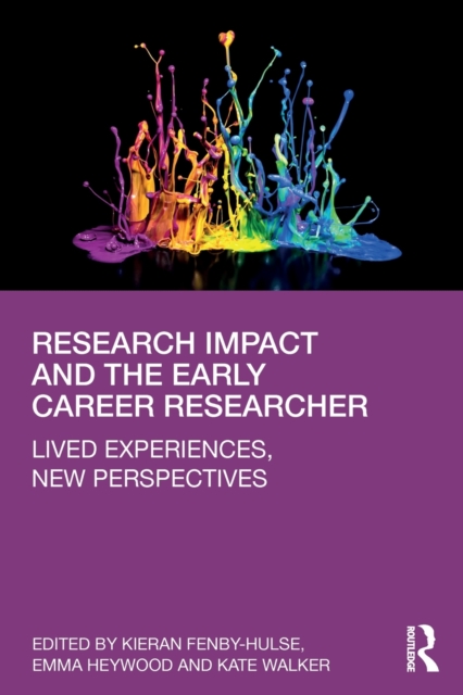 Research Impact and the Early Career Researcher : Lived Experiences, New Perspectives, Paperback / softback Book