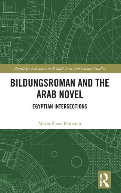 Bildungsroman and the Arab Novel : Egyptian Intersections, Hardback Book