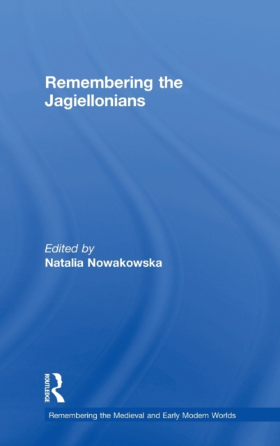 Remembering the Jagiellonians, Hardback Book