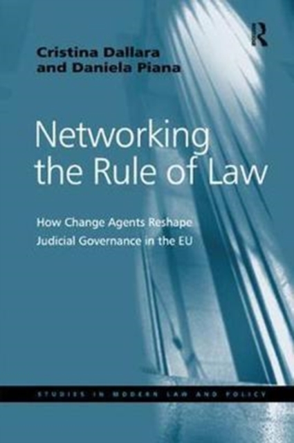 Networking the Rule of Law : How Change Agents Reshape Judicial Governance in the EU, Paperback / softback Book