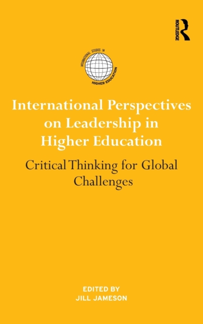 International Perspectives on Leadership in Higher Education : Critical Thinking for Global Challenges, Hardback Book