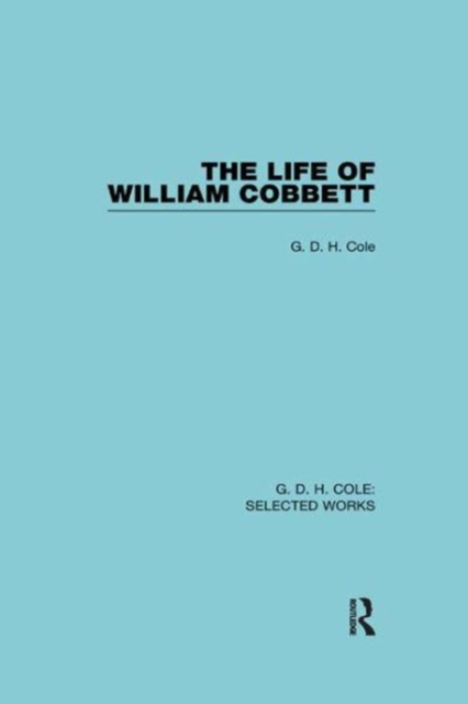 The Life of William Cobbett, Paperback / softback Book