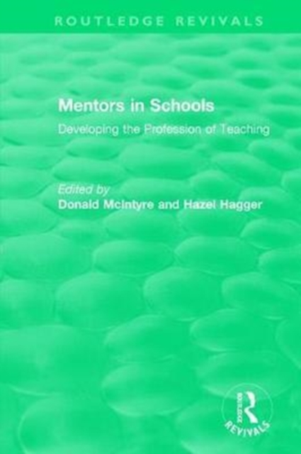 Mentors in Schools (1996) : Developing the Profession of Teaching, Hardback Book