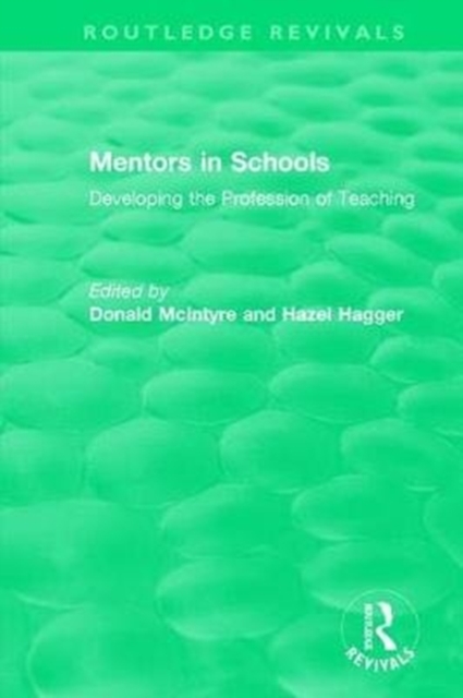 Mentors in Schools (1996) : Developing the Profession of Teaching, Paperback / softback Book