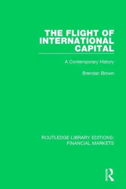The Flight of International Capital : A Contemporary History, Paperback / softback Book