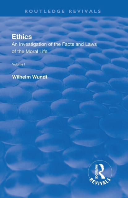 Revival: Ethics: An Investigation of the Facts and Laws of the Moral Life  (1908) : Volume I: Introduction: The Facts of Moral Life, Paperback / softback Book