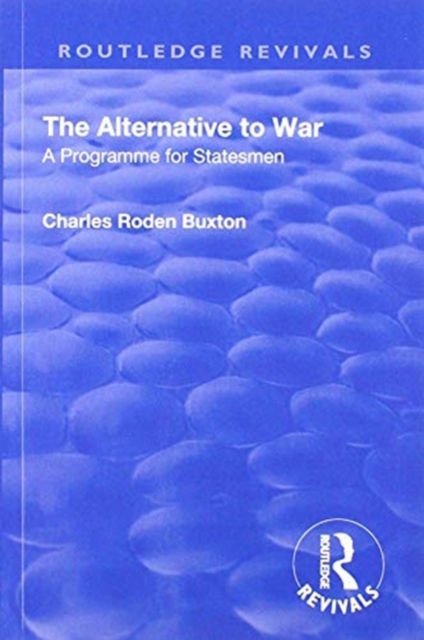 Revival: The Alternative to War (1936) : A Programme for Statesmen, Paperback / softback Book