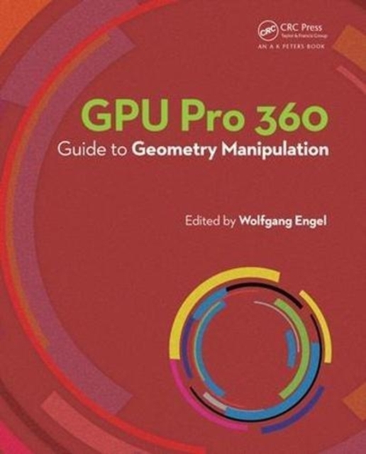 GPU Pro 360 Guide to Geometry Manipulation, Paperback / softback Book