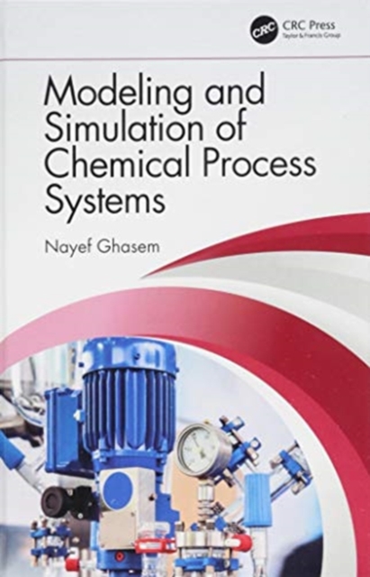 Modeling and Simulation of Chemical Process Systems, Hardback Book