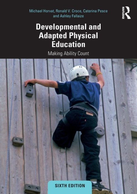Developmental and Adapted Physical Education : Making Ability Count, Paperback / softback Book
