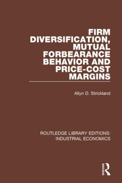Firm Diversification, Mutual Forbearance Behavior and Price-Cost Margins, Paperback / softback Book