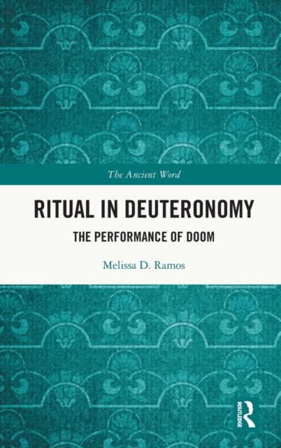 Ritual in Deuteronomy : The Performance of Doom, Hardback Book