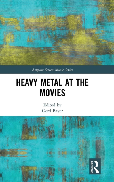 Heavy Metal at the Movies, Hardback Book