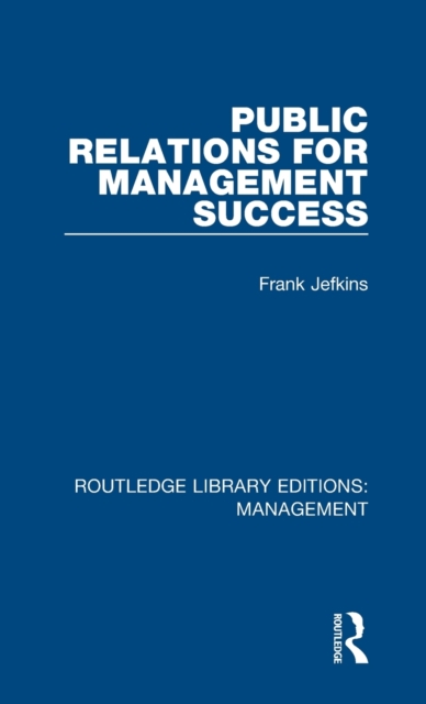 Public Relations for Management Success, Hardback Book